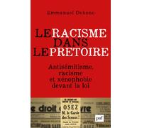 Le racisme dans le prétoire Antisémitisme, racisme et xénophobie devant la loi - Emmanuel Debono - Puf - broché - Etude