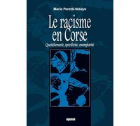 Le racisme en Corse: Quotidienneté, spécificité, exemplarité