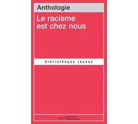 Le Racisme Est Chez Nous - Anthologie