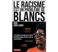 Le racisme est un problème de Blancs Reni Eddo-Lodge (Auteur), Renaud Mazoyer (Traduction)