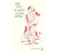 Le racisme ou la haine identitaire Daniel Sibony (Auteur)