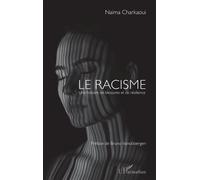 Le racisme Une histoire de blessures et de résilience - Naima Charkaoui - L'harmattan - broché - Essai