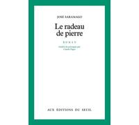 Le Radeau de pierre - José Saramago - Seuil - broché - Roman