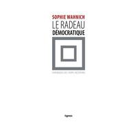 Le Radeau Démocratique - Chroniques Des Temps Incertains