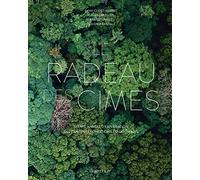 Le Radeau des Cimes: Trente années d'exploration des canopées forestières équatoriales