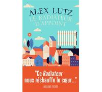 Le radiateur d'appoint - Alex Lutz - J'ai Lu - Poche - Roman