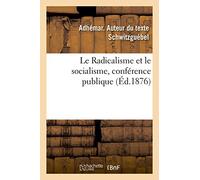 Le Radicalisme et le socialisme, conférence publique