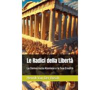 Le Radici della Libertà: La Democrazia Ateniese e la Sua Eredità