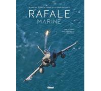 Le Rafale Marine - A Bord Des Avions De Combat De La Marine Nationale