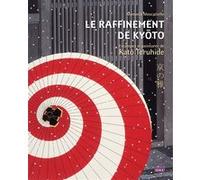 Le Raffinement de Kyôto - Estampes et peintures de Katô Teru Manuela Moscatiello (Auteur)
