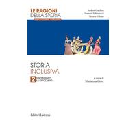 Le ragioni della storia. Storia inclusiva. Per le Scuole superiori. Il Settecento e l'Ottocento (Vol. 2)