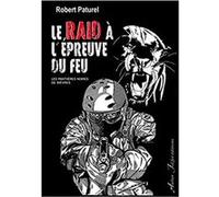Le Raid à l'épreuve du feu PATUREL (Robert) (Auteur)