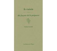 Le raisin, dix façons de le préparer - Nathaly Nicolas-Ianniello - L'epure - broché - Guide