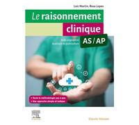 Le raisonnement clinique AS/AP Guide méthodologique pour les aides-soignants et les auxiliaires de puériculture - Loïc Martin - Elsevier Masson - broché - Scolaire / Universitaire