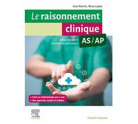 Le raisonnement clinique AS/AP Guide méthodologique pour les aides-soignants et les auxiliaires de puériculture - Loïc Martin - Elsevier Masson - ebook (ePub) - Scolaire / Universitaire