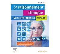 Le raisonnement clinique infirmier: Guide méthodologique
