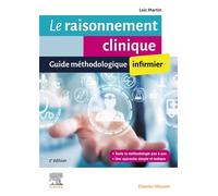 Le raisonnement clinique infirmier Guide méthodologique - Loïc Martin - Elsevier Masson - broché - Scolaire / Universitaire