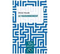 Le Raisonnement - Que Sais-Je 2e Édition