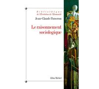 Le Raisonnement sociologique Un espace non poppérien de l'argumentation - Jean-Claude Passeron - Albin Michel - broché - Essai