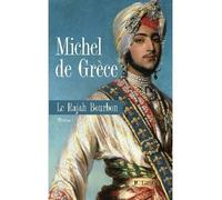 Le rajah bourbon - Michel De Grèce - Lattes - broché - Roman