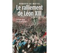 Le ralliement de léon xiii Victoire ou défaite de l'Eglise catholique ? - Roberto De Mattei - Cerf - broché - Essai