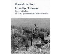 Le rallye Thiouzé: Deux siècles et cinq générations de veneurs
