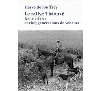 Le rallye Thiouzé : Deux siècles et cinq générations de veneurs