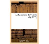 Le Râmâyana De Vâlmîki
