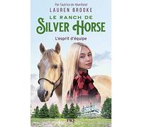 Le Ranch de Silver Horse - tome 03 : L'esprit d'équipe