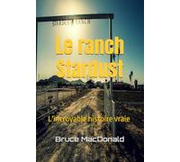 Le ranch Stardust: L'incroyable histoire vraie