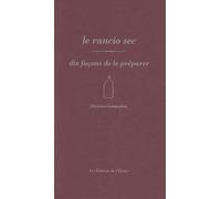 Le rancio sec, dix façons de le préparer
