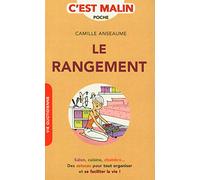 Le rangement malin: Salon cuisine chambre...des astuces et des idées pour tout organiser ...