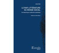 Le rap, litterature du monde social.. du featuring au mythe de la ban lieue Du featuring au mythe de la banlieue - CELA JULIA - Archipel Essais - broché - Essai