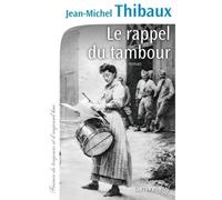 Le Rappel du tambour - Jean-Michel Thibaux - Calmann-Levy - broché - Roman