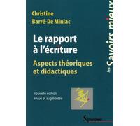 Le rapport à l'écriture aspects théoriques et didactiques Aspects theoriques et didactiques - Christine Barré-De Miniac - Presses Universitaires Du Septen-Trion - broché - Etude