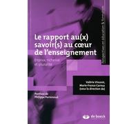 Le Rapport Au(X) Savoir(S) Au Coeur De L'enseignement - Enjeux, Richesse Et Pluralité