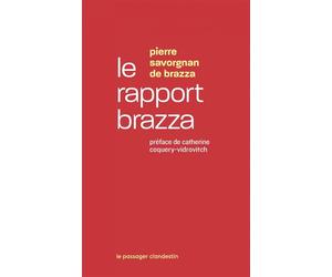 Le rapport Brazza - Mission d'enquête du Congo - Catherine Coquery-Vidrovitch - Passager Clandestin - Poche - Essai