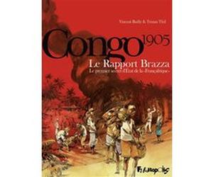 Le Rapport Brazza Vincent Bailly (Auteur), Vincent Bailly (Illustration), Tristan Thil (Auteur)