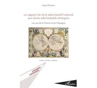 Le rapport du droit administratif national aux droits administratifs étrangers: Les cas de la France et de l'Espagne