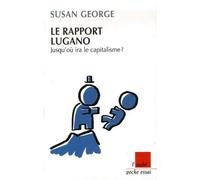 Le rapport Lugano: Jusqu'où ira la capitalisme ?