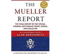 Le rapport Mueller : Le rapport final du conseiller spécial sur Donald Trump, la Russie et la collusion