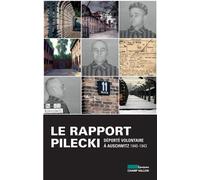 Le rapport pilecki - deporte volontaire a auschwitz Déporté volontaire à Auschwitz : 1940-1943 - Witold Pilecki - Champ Vallon - broché - Essai