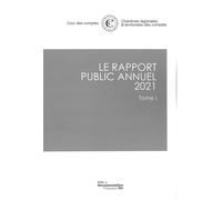 Le rapport public annuel 2021 T1 de la Cour des comptes Cour de discipline budgétaire et financière - Rapport au Président de la République 2021 - Cour Des Comptes - Documentation Francaise - broché -
