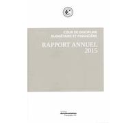 Le Rapport Public Annuel - 4 Volumes : Tome 1, Les Observations (2 Volumes) - Tome 2, L'organisation, Les Missions, Les Résultats + Rapport Annuel De La Cour De Discipline Budgétaire Et...