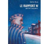 Le Rapport W - Infiltré À Auschwitz