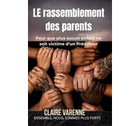 Le rassemblement des parents: Pour que plus aucun enfant ne soit la prochaine victime