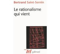 Le rationalisme qui vient Bertrand Saint-Sernin (Auteur)
