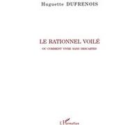 Le rationnel voilé Huguette Dufrenois (Auteur)