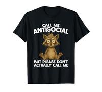 Le Raton Laveur me traite d'antisocial, mais s'il Te plaît, ne m'appelle Pas Vraiment T-Shirt