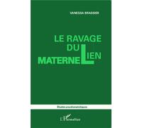 Le ravage du lien maternel - Vanessa Brassier - L'harmattan - broché - Etude